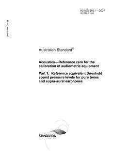AS ISO 389.1: 02/20/2007 Acoustics – Reference zero for the calibration of audiometric equipment, Part 1: Reference equivalent threshold sound pressure levels for pure tones and supra-aural earphones