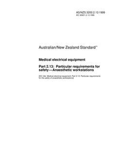 AS/NZS 3200.2.13: 09/05/1999 Medical electrical equipment, Part 2.13: Particular requirements for safety – Anaesthetic workstations