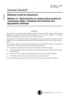 AS 1683.17: 01/01/2001 Methods of test for rubber, Method 17: Determination of carbon black content of vulcanized rubber – Pyrolytic and chemical degradation methods AS 1683.17: 01/01/2001 Methods of test for rubber, Method 17: Determination of carbon black content of vulcanized rubber – Pyrolytic and chemical degradation methods