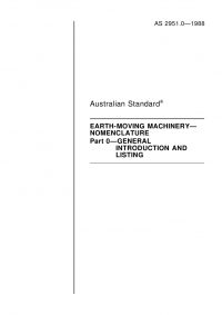 AS 2951.0: 12/31/1987 Earth-moving machinery – Nomenclature – General introduction and listing