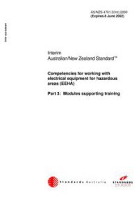 AS/NZS 4761.3(INT): 06/08/2000 Competencies for working with electrical equipment for hazardous areas (EEHA), Part 3: Modules supporting training