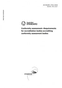 AS ISO/IEC 17011: 04/18/2018 Conformity assessment – Requirements for accreditation bodies accrediting conformity assessment bodies