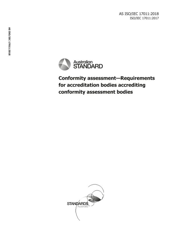 AS ISO/IEC 17011: 04/18/2018 Conformity assessment – Requirements for accreditation bodies accrediting conformity assessment bodies