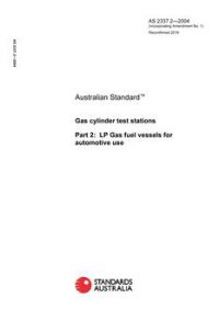 AS 2337.2: 04/30/2004 Gas cylinder test stations, Part 2: LP Gas fuel vessels for automotive use