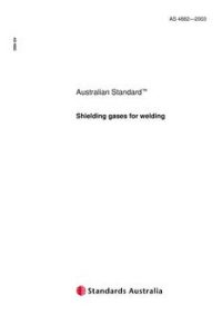 AS 4882: 09/05/2003 Shielding gases for welding