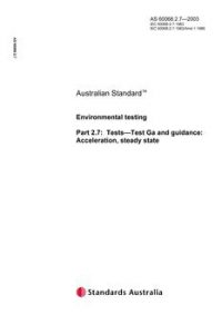 AS 60068.2.7: 01/01/2003 Environmental testing, Part 2.7: Tests – Test Ga and guidance: Acceleration, steady state