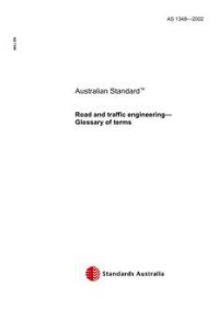 AS 1348: 01/01/2002 Roads and traffic engineering – Glossary of terms