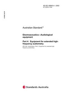 AS IEC 60645.4: 01/01/2002 Electroacoustics – Audiological equipment – Equipment for extended high-frequency audiometry