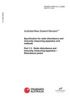 AS/NZS CISPR 16.1.3: 06/02/2004 Specification for radio disturbance and immunity measuring apparatus and methods, Part 1.3: Radio disturbance and immunity measuring apparatus – Disturbance power