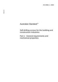 AS 3566.1: 03/19/2002 Self-drilling screws for the building and construction industries, Part 1: General requirements and mechanical properties AS 3566.1: 03/19/2002 Self-drilling screws for the building and construction industries, Part 1: General requirements and mechanical properties