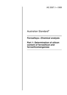 AS 3587.1: 01/01/1989 Ferroalloys – Chemical analysis – Determination of silicon content of ferrosilicon and ferrosilicomanganese