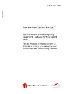 AS/NZS 4783.1: 05/05/2001 Performance of electrical lighting equipment – Ballasts for fluorescent lamps, Part 1: Method of measurement to determine energy consumption and performance of ballast-lamp circuits