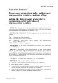 AS 1807.18: 02/15/2000 Cleanrooms, workstations, safety cabinets and pharmaceutical isolators – Methods of test, Method 18: Determination of vibration in workstations, safety cabinets and pharmaceutical isolators