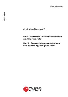 AS 4049.1: 01/21/2005 Paints and related materials – Pavement marking materials, Part 1: Solvent-borne paint – For use with surface applied glass beads