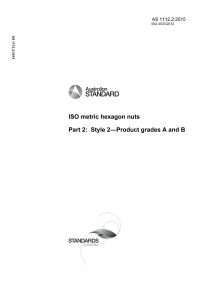AS 1112.2: 11/09/2015 ISO metric hexagon nuts, Part 2: Style 2 – Product grades A and B