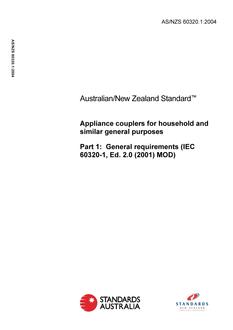 AS/NZS 60320.1: 12/21/2004 Appliance couplers for household and similar general purposes, Part 1: General requirements (IEC 60320-1, Ed. 2.0 (2001) MOD)