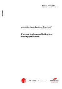 AS/NZS 3992: 05/05/1998 Pressure equipment – Welding and brazing qualification AS/NZS 3992: 05/05/1998 Pressure equipment – Welding and brazing qualification