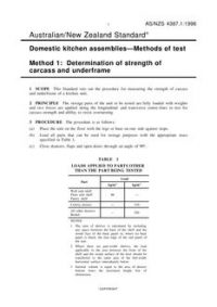 AS/NZS 4387.1: 06/05/1996 Domestic kitchen assemblies – Methods of test, Method 1: Determination of strength of carcass and underframe AS/NZS 4387.1: 06/05/1996 Domestic kitchen assemblies – Methods of test, Method 1: Determination of strength of carcass and underframe