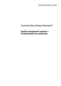 AS/NZS ISO 9000(INT): 11/15/2000 Quality management systems – Fundamentals and vocabulary