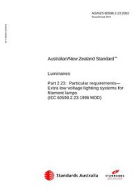 AS/NZS 60598.2.23: 04/04/2002 Luminaires, Part 2.23: Particular requirements – Extra low voltage lighting systems for filament lamps (IEC 60598.2.23:1996, MOD)