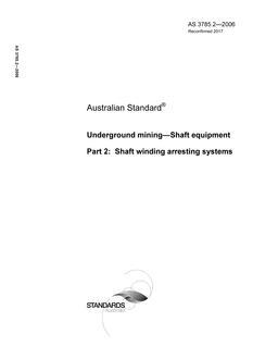 AS 3785.2: 12/06/2006 Underground mining – Shaft equipment, Part 2: Shaft winding arresting systems