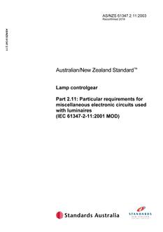 AS/NZS 61347.2.11: 07/25/2003 Lamp controlgear, Part 2.11: Particular requirements for miscellaneous electronic circuits used with luminaires (IEC 61347-2-11:2001 MOD)