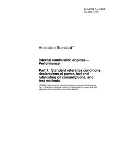 AS 4594.1: 08/05/1999 Internal combustion engines – Performance, Part 1: Standard reference conditions, declarations of power, fuel and lubricating oil consumptions, and test methods