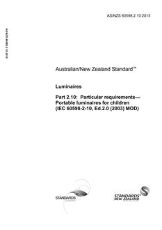 AS/NZS 60598.2.10: 08/07/2015 Luminaires, Part 2.10: Particular requirements – Portable luminaires for children (IEC 60598-2-10, Ed. 2.0 (2003) MOD)
