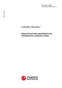 AS 3124: 07/18/2002 Approval and test specification for overhead line connector boxes