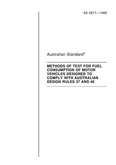 AS 2877: 01/01/1986 Methods of test for fuel consumption of motor vehicles designed to comply with Australian Design Rules 37 and 40