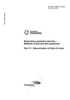AS ISO 16900.11: 06/30/2015 Respiratory protective devices – Methods of test and test equipment, Part 11: Determination of field of vision