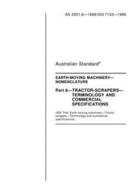 AS 2951.6: 12/31/1987 Earth-moving machinery – Nomenclature, Part 6: Tractor-scrapers – Terminology and commercial specifications
