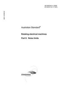 AS 60034.9: 01/01/2009 Rotating electrical machines, Part 9: Noise limits