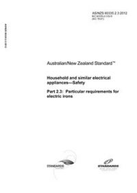 AS/NZS 60335.2.3: 01/01/2012 Household and similar electrical appliances – Safety, Part 2.3: Particular requirements for electric irons