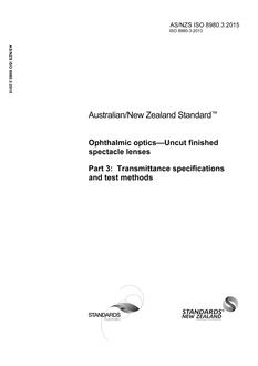 AS/NZS ISO 8980.3: 02/12/2015 Ophthalmic optics – Uncut finished spectacle lenses, Part 3: Transmittance specifications and test methods