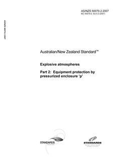 AS/NZS 60079.2: 05/02/2007 Explosive atmospheres, Part 2: Equipment protection by pressurized enclosure ‘p’