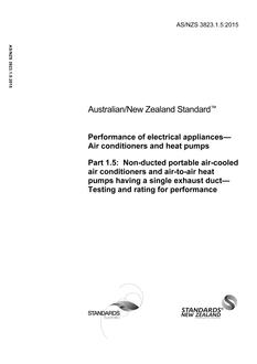 AS/NZS 3823.1.5: 08/24/2015 Performance of electrical appliances – Air conditioners and heat pumps, Part 1.5: Non-ducted portable air-cooled air conditioners and air-to-air heat pumps having a single exhaust duct – Testing and rating for performance