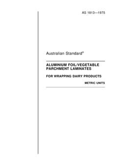 AS 1813: 01/01/1975 Aluminium foil/vegetable parchment laminates for wrapping dairy products