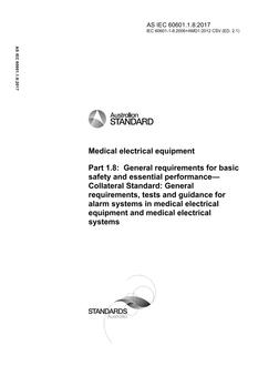 AS IEC 60601.1.8: 06/08/2017 Medical electrical equipment, Part 1.8: General requirements for basic safety and essential performance – Collateral Standard: General requirements, tests and guidance for alarm systems in medical electrical equipment and medical electrical systems