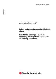 AS 1580.481.0: 07/04/2003 Paints and related materials – Methods of test, Part 481.0: Coatings – Guide to assessing paint systems exposed to weathering conditions