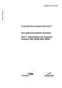 AS/NZS 2210.4: 08/21/2009 Occupational protective footwear, Part 4: Specification for protective footwear (ISO 20346:2004, MOD)