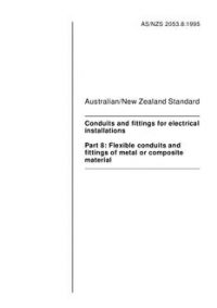 AS/NZS 2053.8: 03/05/1995 Conduits and fittings for electrical installations, Part 8: Flexible conduits and fittings of metal or composite material