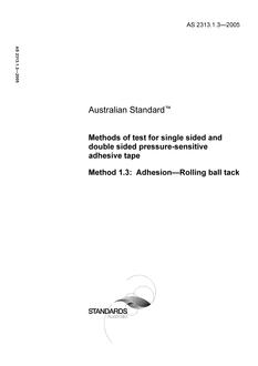AS 2313.1.3: 10/28/2005 Methods of test for single sided and double sided pressure-sensitive adhesive tape, Method 1.3: Adhesion – Rolling ball tack