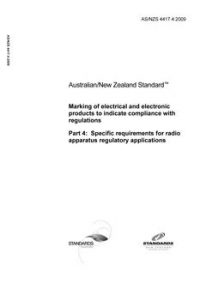AS/NZS 4417.4: 12/11/2009 Marking of electrical and electronic products to indicate compliance with regulations – Specific requirements for radio apparatus regulatory applications