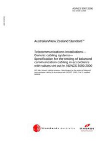 AS/NZS 3087: 12/20/2000 Telecommunications installations – Generic cabling systems – Specification for the testing of balanced communication cabling in accordance with values set out in AS/NZS 3080:2000