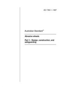 AS 1788.1: 02/02/1987 Abrasive wheels, Part 1: Design, construction, and safeguarding