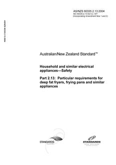 AS/NZS 60335.2.13: 05/31/2004 Household and similar electrical appliances – Safety, Part 2.13: Particular requirements for deep fat fryers, frying pans and similar appliances