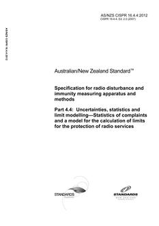 AS/NZS CISPR 16.4.4: 01/01/2012 Specification for radio disturbance and immunity measuring apparatus and methods, Part 4.4: Uncertainties, statistics and limit modelling – Statistics of complaints and a model for the calculation of limits for the protecting of radio services
