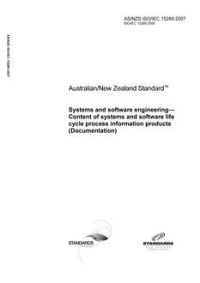 AS/NZS ISO/IEC 15289: 01/17/2007 Systems and software engineering – Content of systems and software life cycle process information products (Documentation)