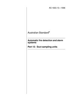 AS 1603.13: 01/01/1998 Automatic fire detection and alarm systems – Duct sampling units AS 1603.13: 01/01/1998 Automatic fire detection and alarm systems – Duct sampling units